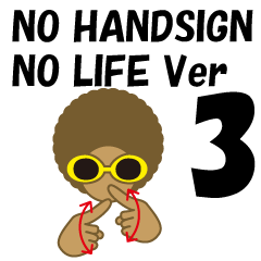 NO HANDSIGN NO LIFE Ver.3